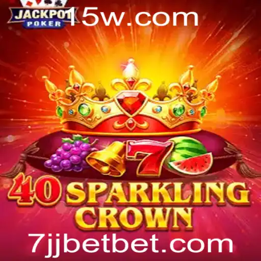 Descubra o Encantamento de 40SparklingCrown: Jogo Revolucionário com 7jj bet